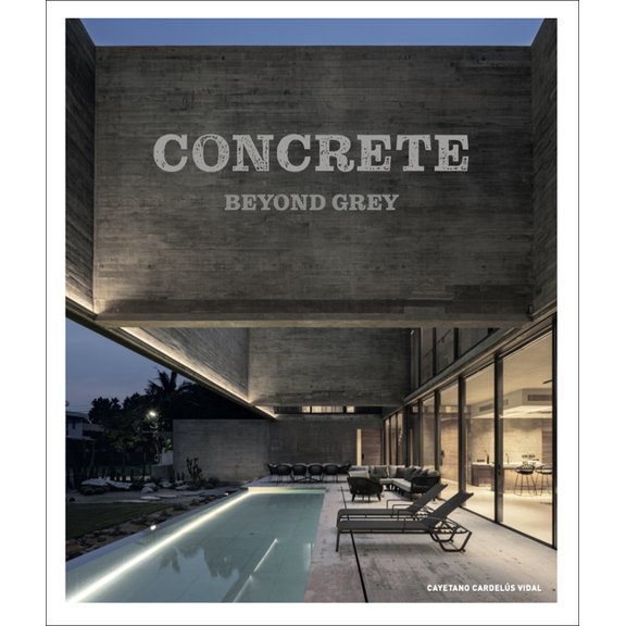 Concrete Architecture: Beyond Grey, (Hardcover)