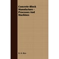 thumbnail image 1 of Concrete-Block Manufacture - Processes and Machines, (Hardcover), 1 of 1