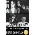 thumbnail image 1 of Concrete, Bulletproof, Invisible & Fried: My Life as a Revolting Cock, 1 of 1