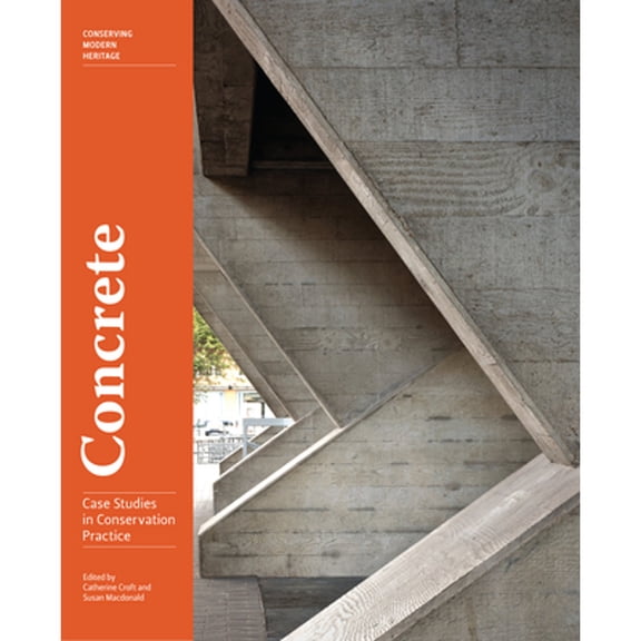 Pre-Owned Concrete - Case Studies in Conservation Practice (Paperback 9781606065761) by Catherine Croft, Susan Macdonald