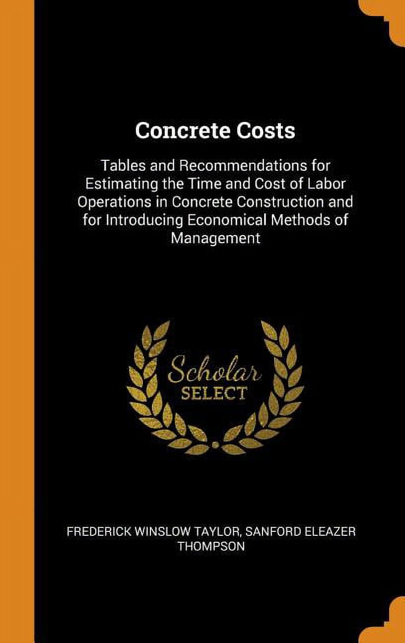 Concrete Costs: Tables and Recommendations for Estimating the Time and Cost of Labor Operations in Concrete Construction and for Intro Hardcover