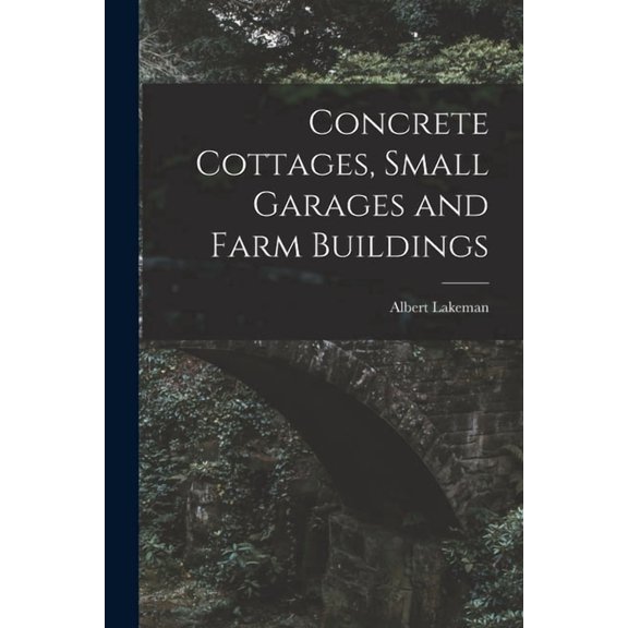 Concrete Cottages, Small Garages and Farm Buildings (Paperback)