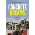 thumbnail image 1 of Pre-Owned Concrete Dreams: Practice, Value, and Built Environments in Post-Crisis Buenos Aires (Paperback) 1478006307 9781478006305, 1 of 1