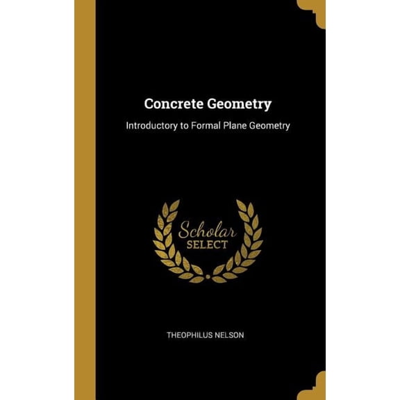 Concrete Geometry : Introductory to Formal Plane Geometry (Hardcover)