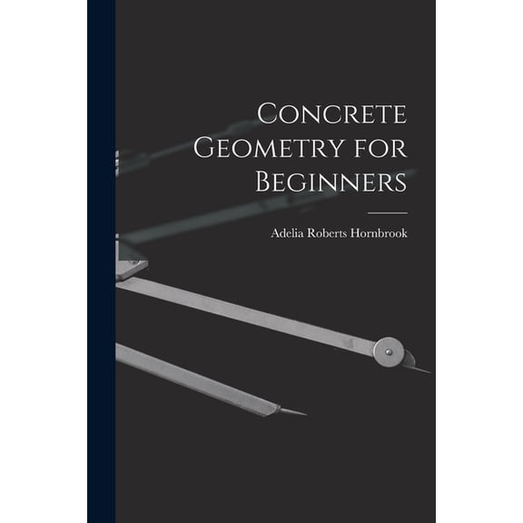 Concrete Geometry for Beginners (Paperback)
