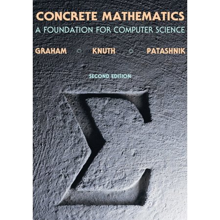 Concrete Mathematics: A Foundation for Computer Science, (Hardcover)
