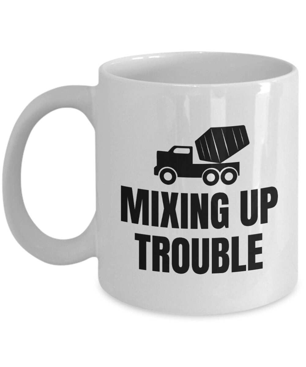 Concrete Mixer Mug Funny Mixer Driver Gift Cement Mixer Mixing Up
