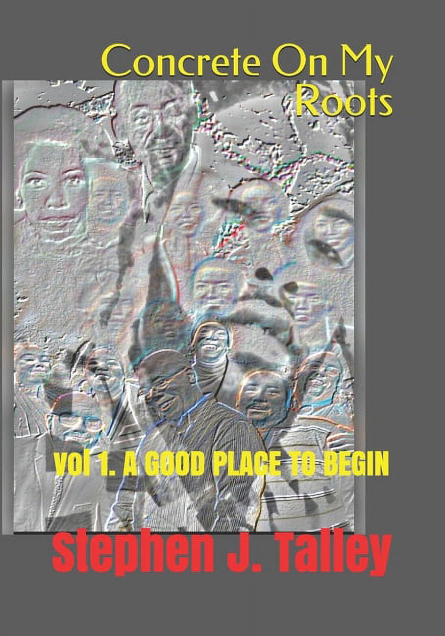 Concrete On My Roots: vol 1. A GOOD PLACE TO BEGIN, (Paperback)