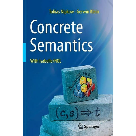 Concrete Semantics: With Isabelle/Hol, (Paperback)