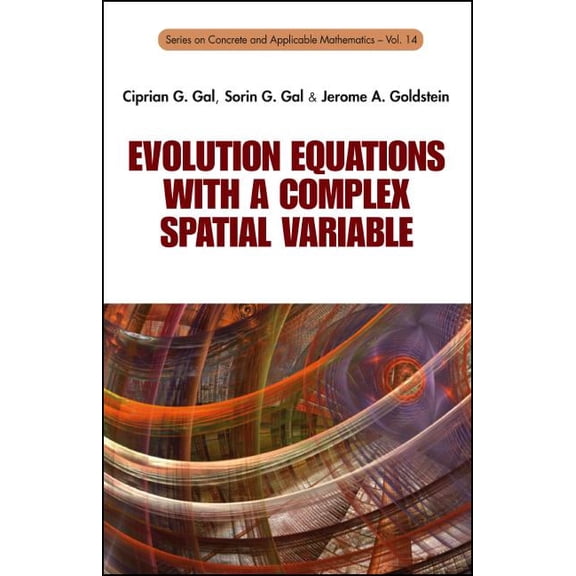 Concrete and Applicable Mathematics Evolution Equations with a Complex Spatial Variable, Book 14, (Hardcover)