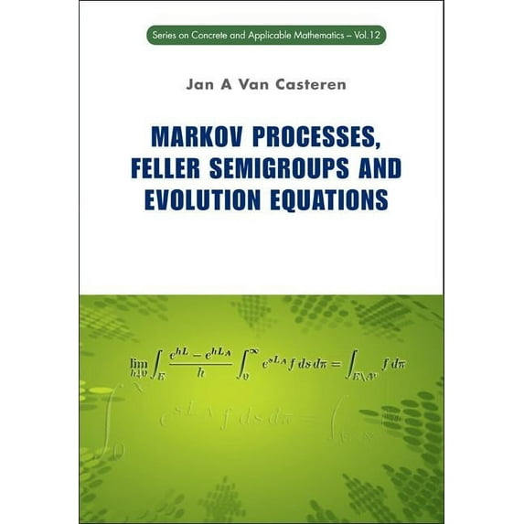 Concrete and Applicable Mathematics Markov Proce, Feller Semigroups &..(V12), Book 12, (Hardcover)