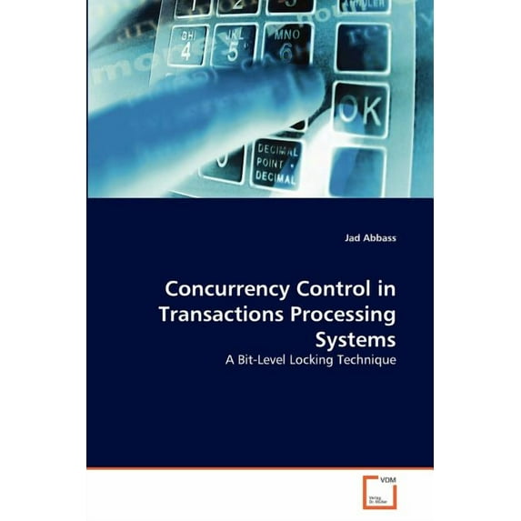 Concurrency Control in Transactions Processing Systems (Paperback)