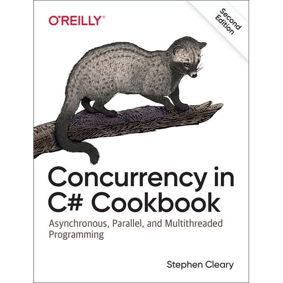 Concurrency in C# Cookbook: Asynchronous, Parallel, and Multithreaded Programming (Paperback)