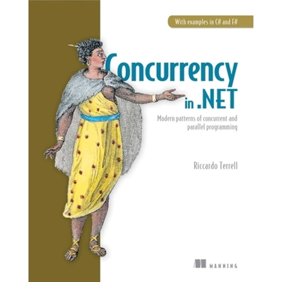 Pre-Owned Concurrency in .Net: Modern Patterns of Concurrent and Parallel Programming (Paperback) 1617292990 9781617292996