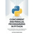 thumbnail image 1 of Concurrent And Parallel Programming in Python, (Paperback), 1 of 1