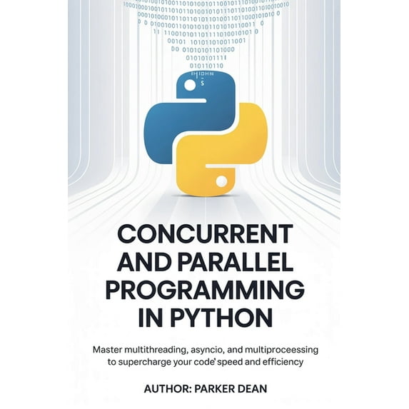 Concurrent And Parallel Programming in Python, (Paperback)
