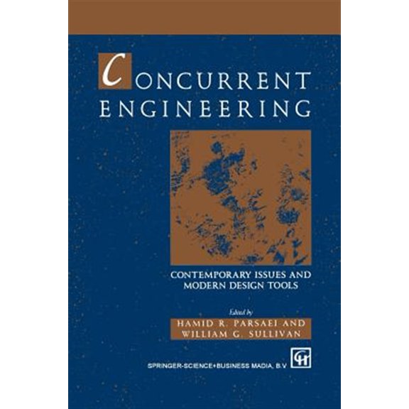 Pre-Owned Concurrent Engineering: Contemporary Issues and Modern Design Tools, (Paperback)