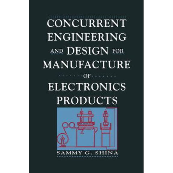 Pre-Owned Concurrent Engineering And Design For Manufacture Of Electronics Products (Hardcover) 0442006160 9780442006167