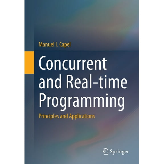 Concurrent and Real-Time Programming: Principles and Applications, (Paperback)