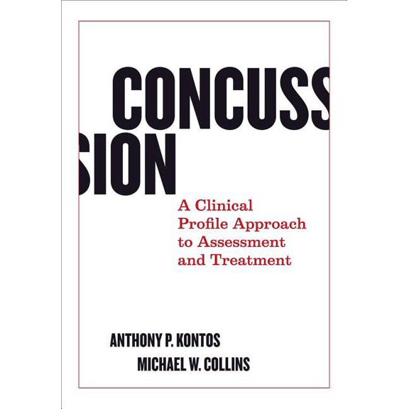 Concussion : A Clinical Profile Approach to Assessment and Treatment (Hardcover)