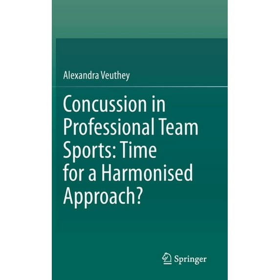 Concussion in Professional Team Sports: Time for a Harmonised Approach?, (Hardcover)