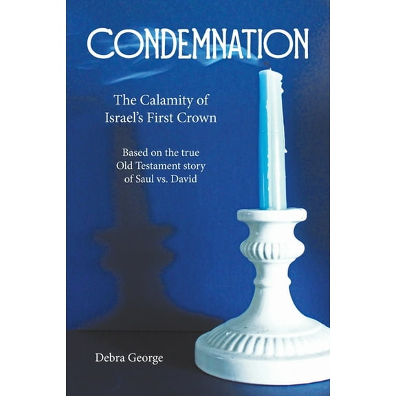 Condemnation : The Calamity of Israel?s First Crown