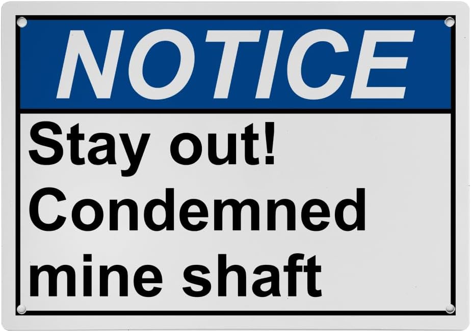 Condemned Mine Shaft Stay Out Sign, Industrial Caution Danger Sign 8 ...