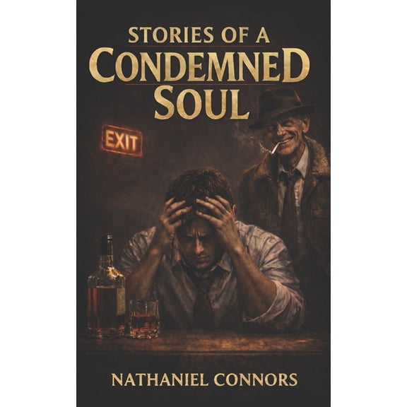 Condemned Soul Stories of a Condemned Soul: Volume 1, Book 1, (Paperback)