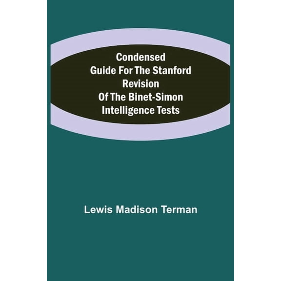 Condensed Guide for the Stanford Revision of the Binet-Simon Intelligence Tests, (Paperback)