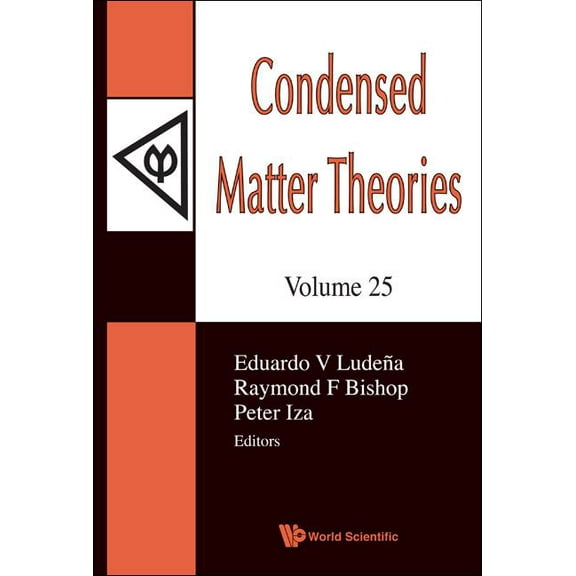 Condensed Matter Theories (World Scienti Condensed Matter Theories (V25), Book 25, (Hardcover)