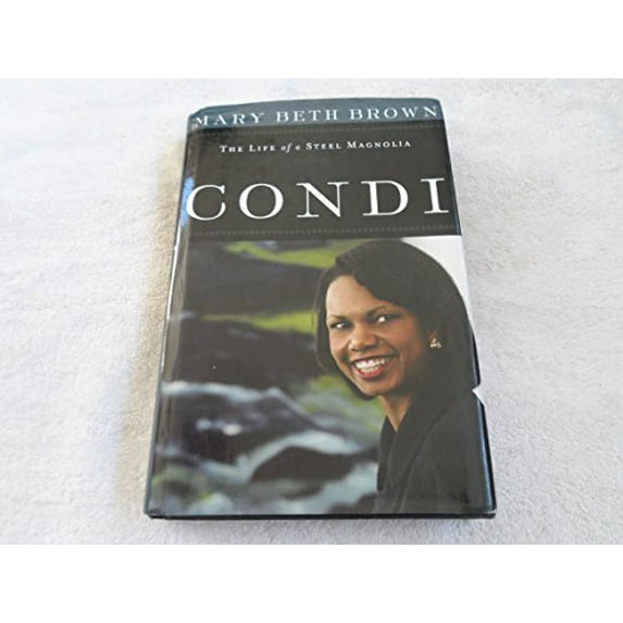 Pre-Owned Condi: The Life of a Steel Magnolia (Hardcover) 1595550984 9781595550989