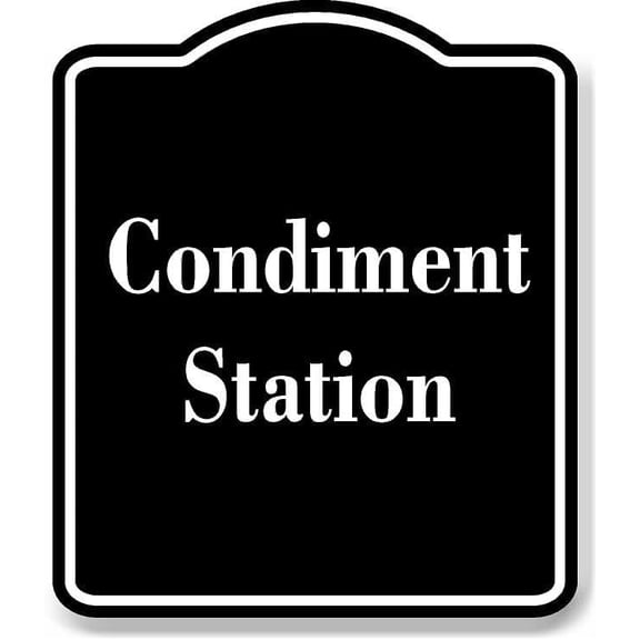 Condiment Station BLACK Aluminum Composite Sign 8.5''x10''