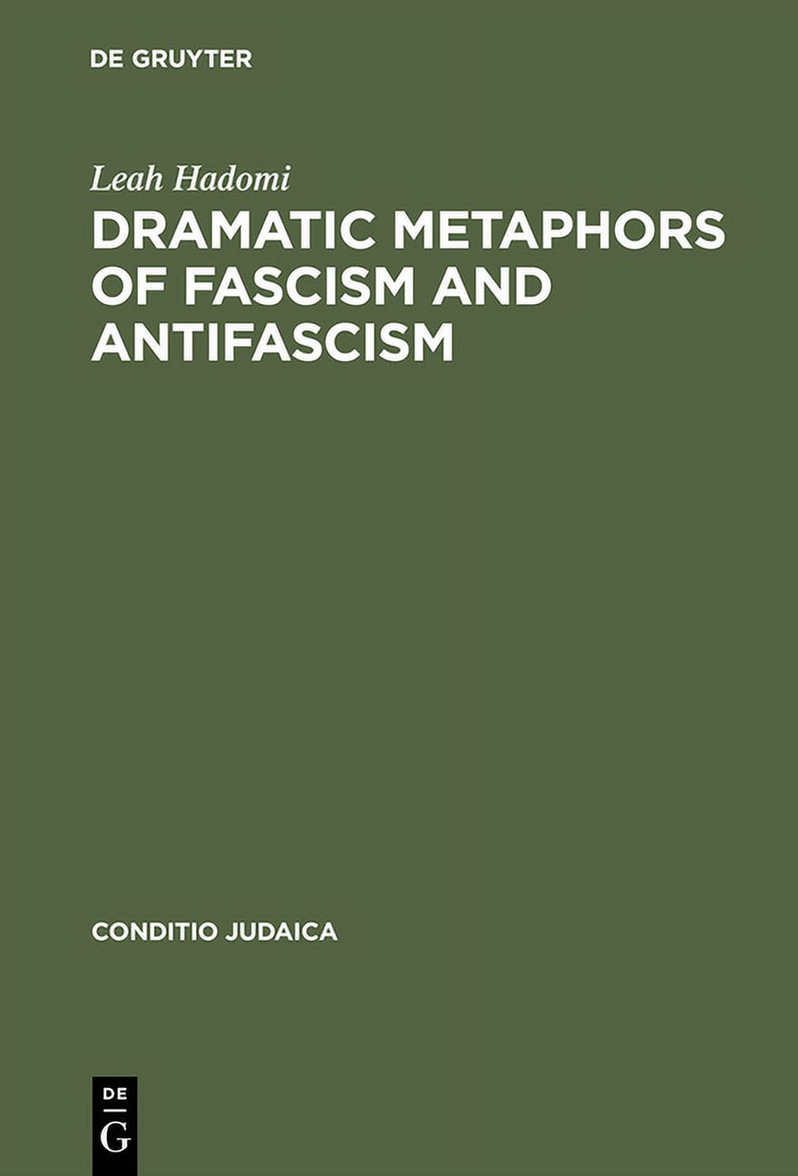 Conditio Judaica Dramatic Metaphors of Fascism and Antifascism, Book 12 ...