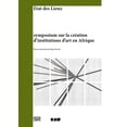 thumbnail image 1 of Condition Report: Symposium on Building Art Institutions in Africa/Etat Des Lieux: Symposium Sur La Creation D'Inst, (Paperback), 1 of 1