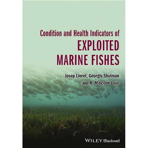 Condition and Health Indicators of Exploited Marine Fishes, (Hardcover)