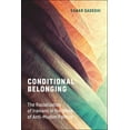 thumbnail image 1 of Conditional Belonging: The Racialization of Iranians in the Wake of Anti-Muslim Politics, (Hardcover), 1 of 1
