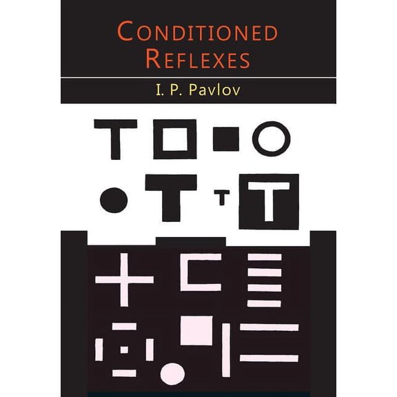 Conditioned Reflexes: An Investigation of the Physiological Activity of the Cerebral Cortex, (Paperback)
