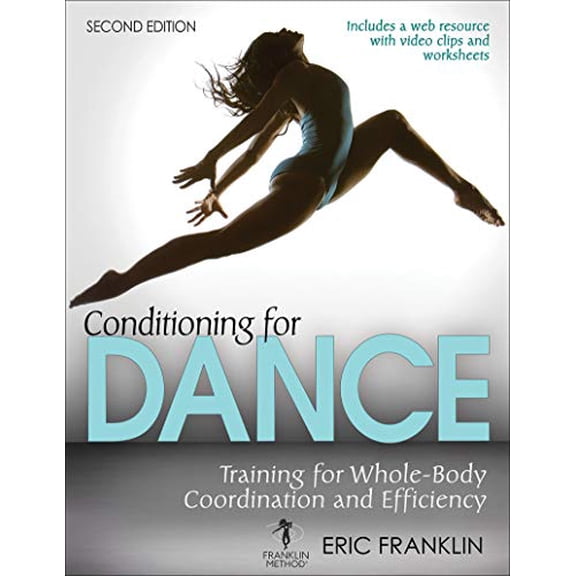 Pre-Owned Conditioning for Dance 2nd Edition: Training for Whole-Body Coordination and Efficiency (Paperback) 1492533637 9781492533634