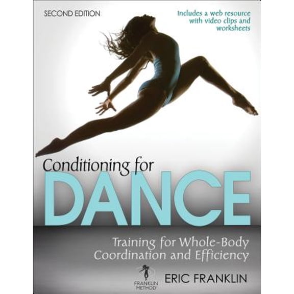 Pre-Owned Conditioning for Dance 2nd Edition: Training for Whole-Body Coordination and Efficiency (Paperback) 1492533637 9781492533634
