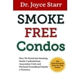 thumbnail image 1 of Condo & Hoa Masterclass: Smoke Free Condos: How We Restricted Smoking Inside Condominium Association Units and Declared Secondhand Smoke a Nuisance - The "Gold Standard" Step-by-Step Guide (Paperback), 1 of 1