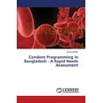 thumbnail image 1 of Condom Programming in Bangladesh - A Rapid Needs Assessment (Paperback), 1 of 1
