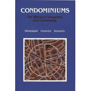 Condominiums The Effects of Conversion on a Community, Hardcover