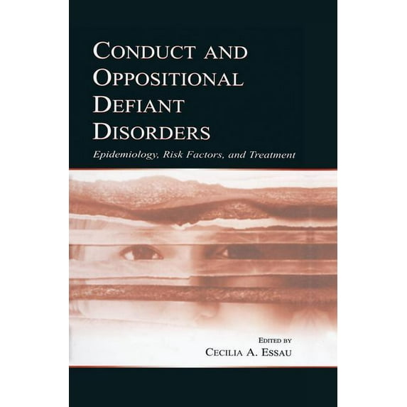 Conduct and Oppositional Defiant Disorders: Epidemiology, Risk Factors, and Treatment, (Paperback)