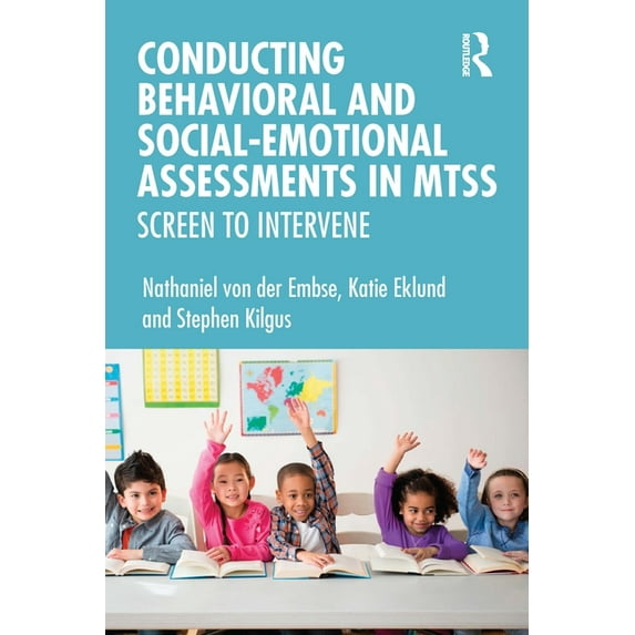 Conducting Behavioral and Social-Emotional Assessments in Mtss: Screen to Intervene, (Paperback)