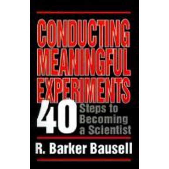 Pre-Owned Conducting Meaningful Experiments: 40 Steps to Becoming a Scientist (Hardcover) 0803955308 9780803955301
