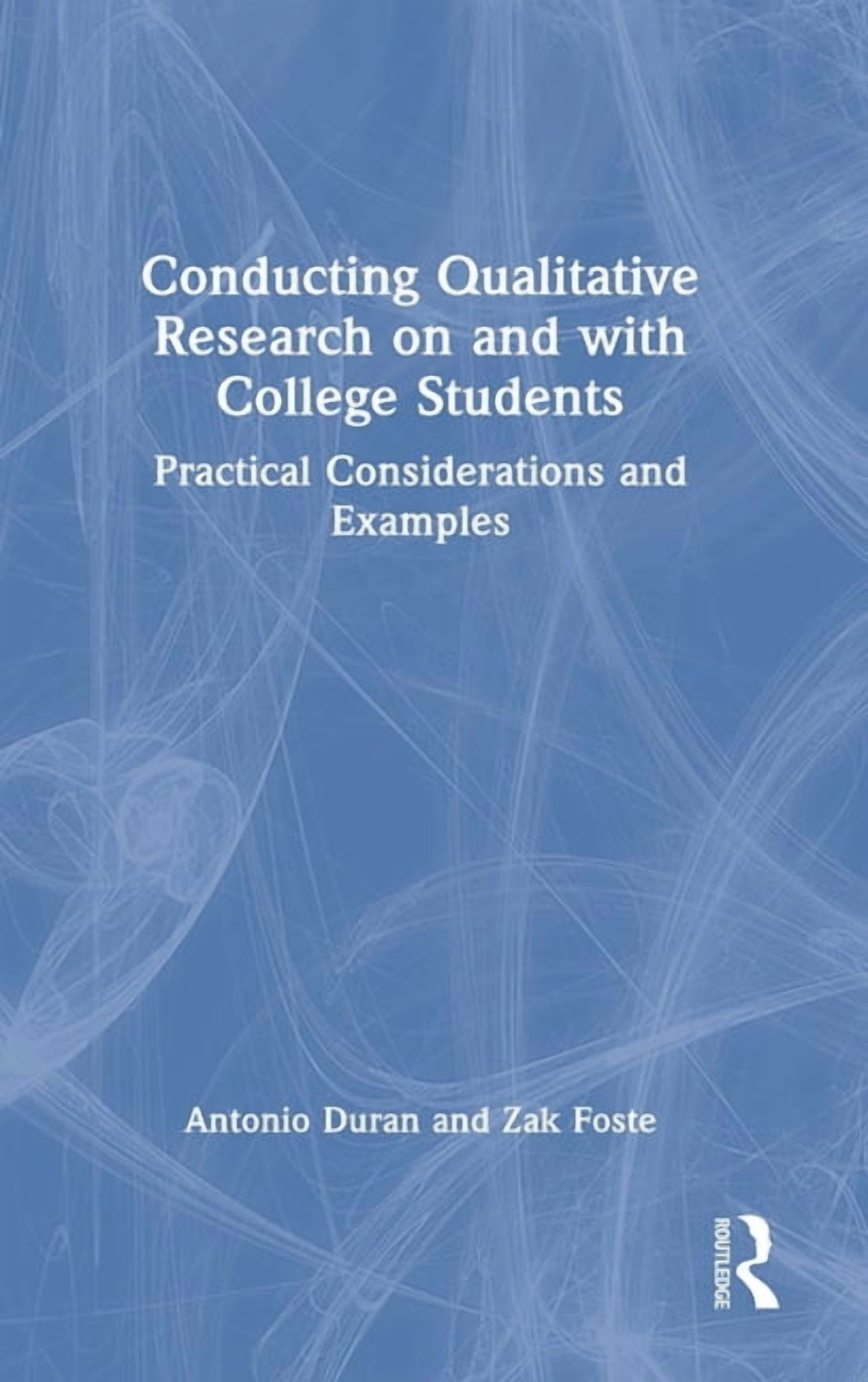 Conducting Qualitative Research on and with College Students: Practical ...
