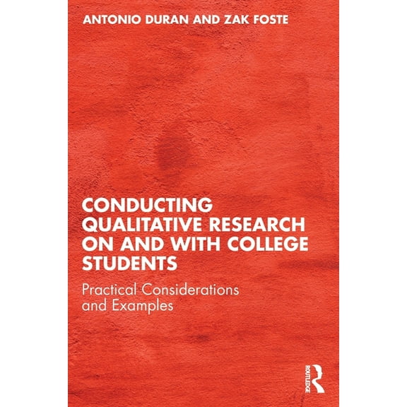 Conducting Qualitative Research on and with College Students: Practical Considerations and Examples, (Paperback)