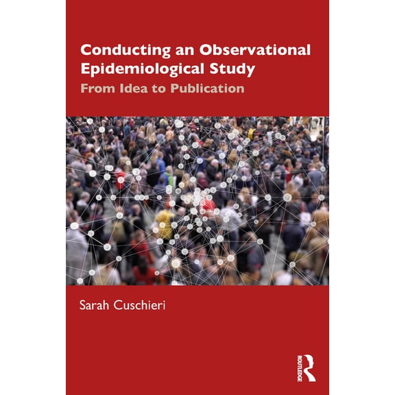 Conducting an Observational Epidemiological Study: From Idea to Publication, (Paperback)