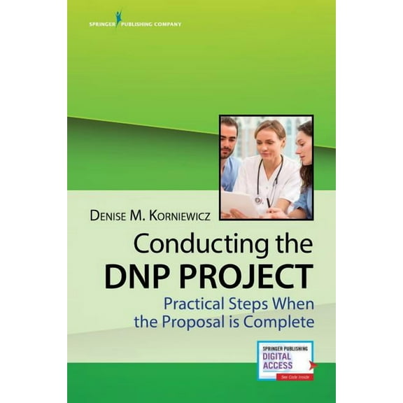 Conducting the DNP Project: Practical Steps When the Proposal is Complete, (Paperback)