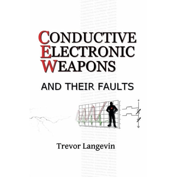 Conductive Electronic Weapons and their faults, (Paperback)